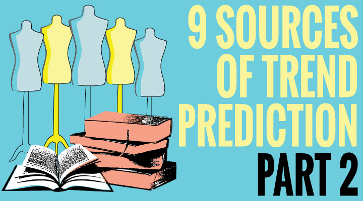 trend prediction places to find out proper information. part 1 of 4 posts into fashion shows, trade shows
