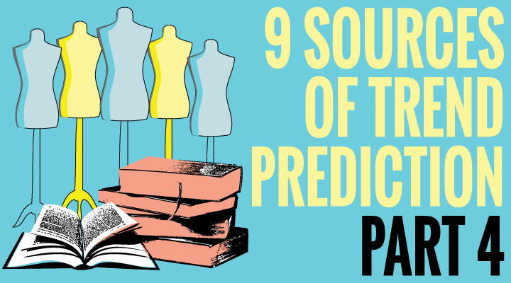 trend prediction places to find out proper information. part 1 of 4 posts into fashion shows, trade shows. For your clothing line or fashion brand