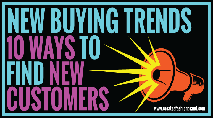 NEW BUYING TRENDS AND 10 STEPS TO FIND CUSTOMERS