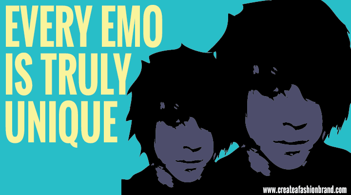 Every Emo is truly unique. The trends of the emo dates back to glam rock and punk. Trends develop but never create individuals or unique fashion