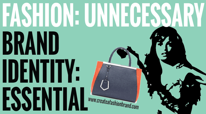 FASHION BRANDS ARE UNNECESSARY…IDENTITY IS ESSENTIAL